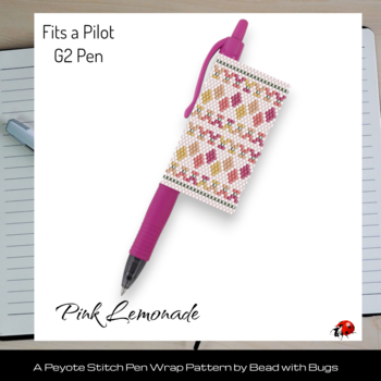 PINK LEMONADE:  Peyote Stitch Beaded Pen Wrap by Bead with Bugs