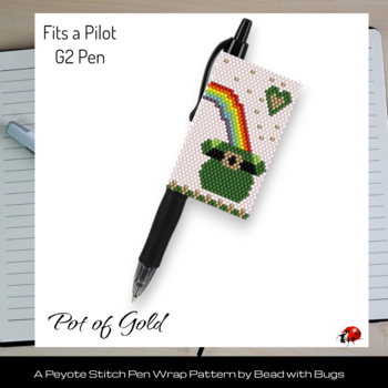 POT OF GOLD:  Peyote Stitch Beaded Pen Wrap by Bead with Bugs