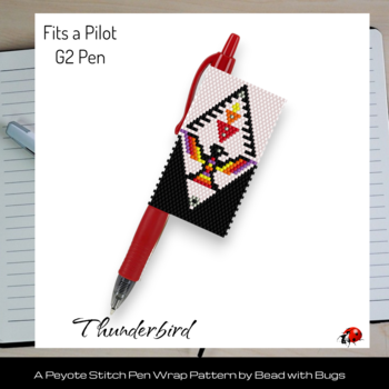 THUNDERBIRD:  Peyote Stitch Beaded Pen Wrap by Bead with Bugs